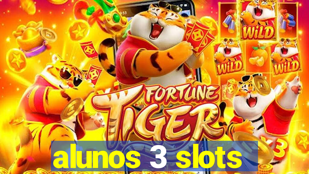 alunos 3 slots